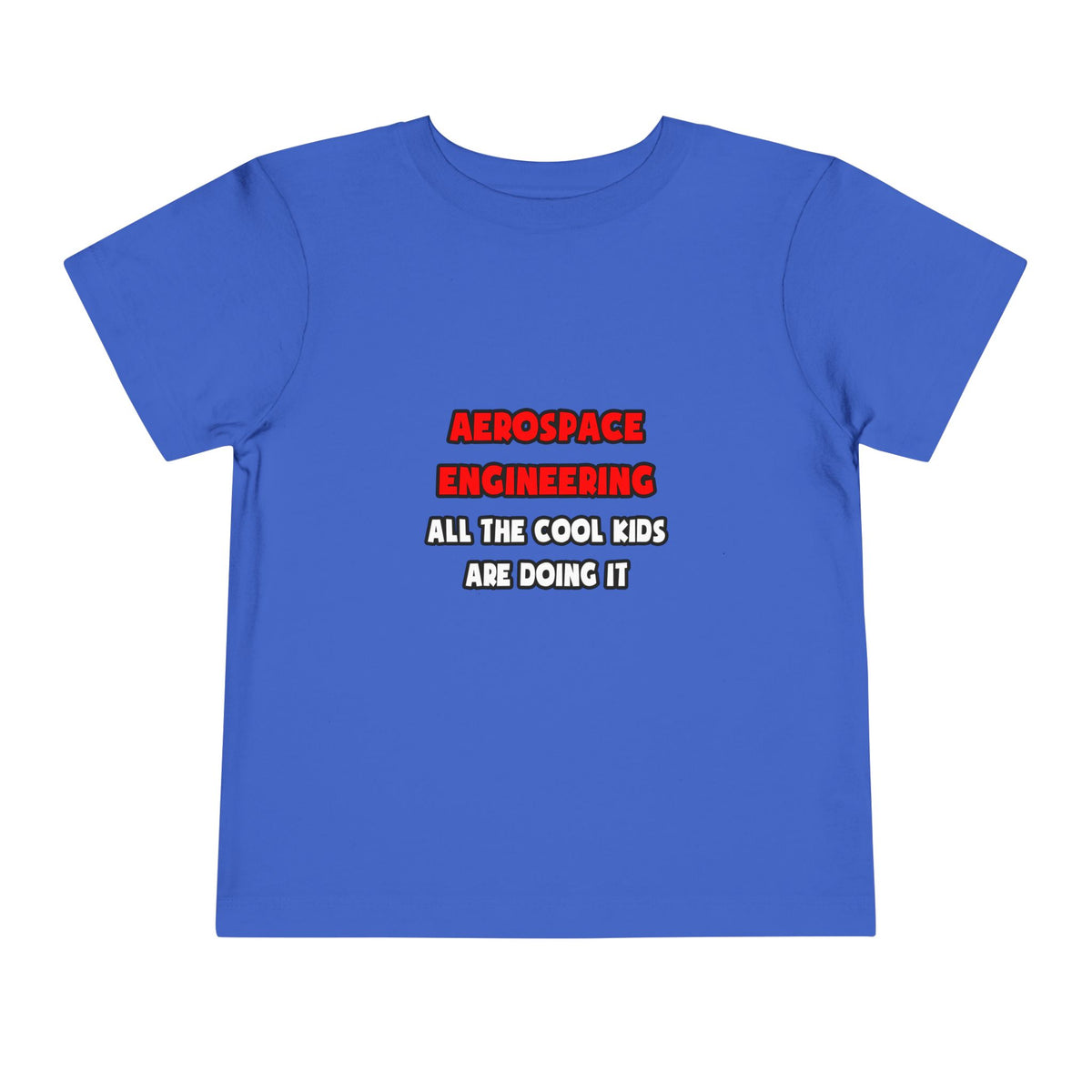 Funny Aerospace Engineer Shirts and Gifts - Toddler Short Sleeve Tee