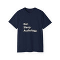Eat. Sleep. Audiology - Unisex Ultra Cotton Tee