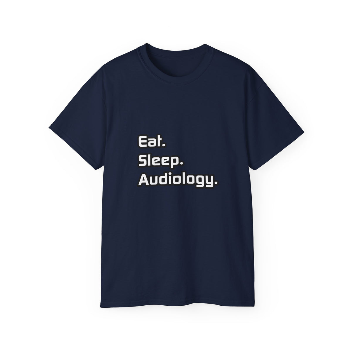 Eat. Sleep. Audiology - Unisex Ultra Cotton Tee
