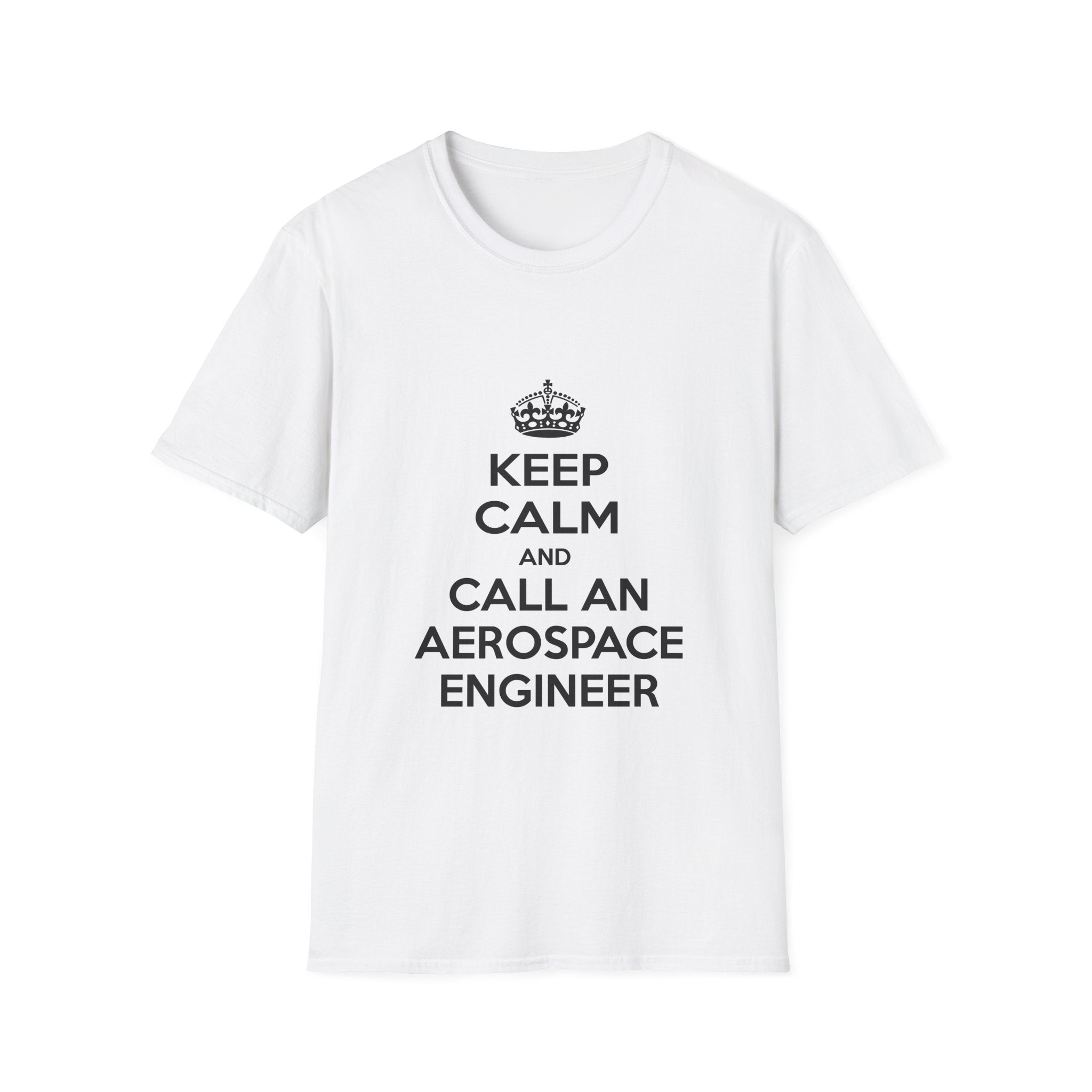 Keep Calm and Call an Aerospace Engineer - Unisex Softstyle T-Shirt