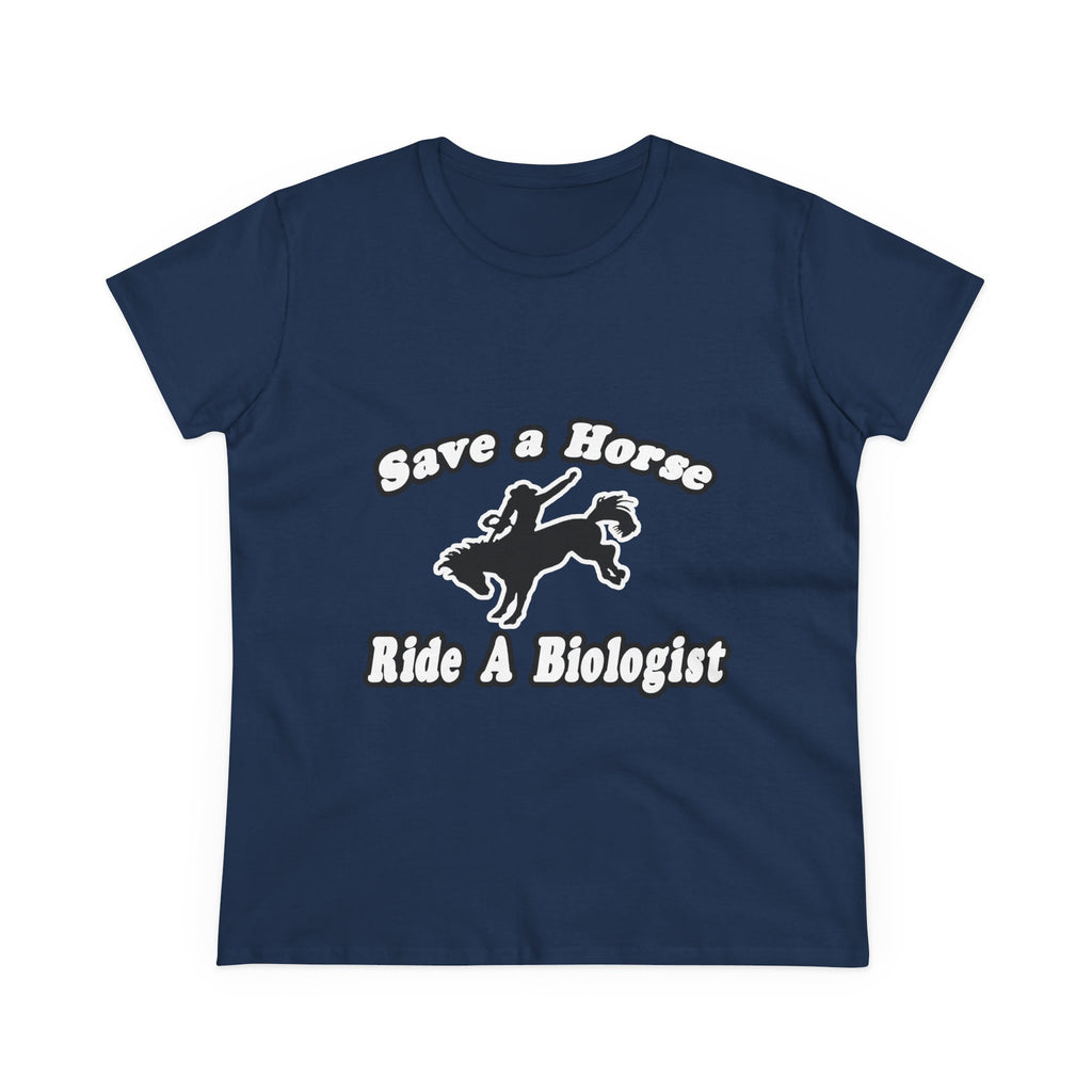 Save Horse Ride Biologist - Women's Midweight Cotton Tee