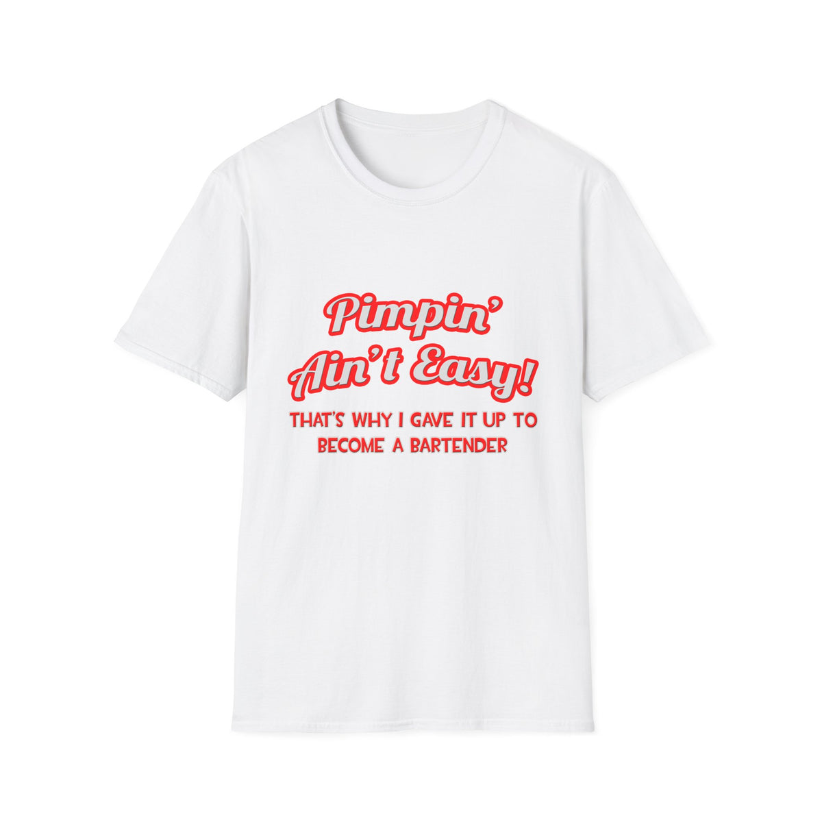 Pimpin' Ain't Easy ... Bartender - Unisex Softstyle T-Shirt