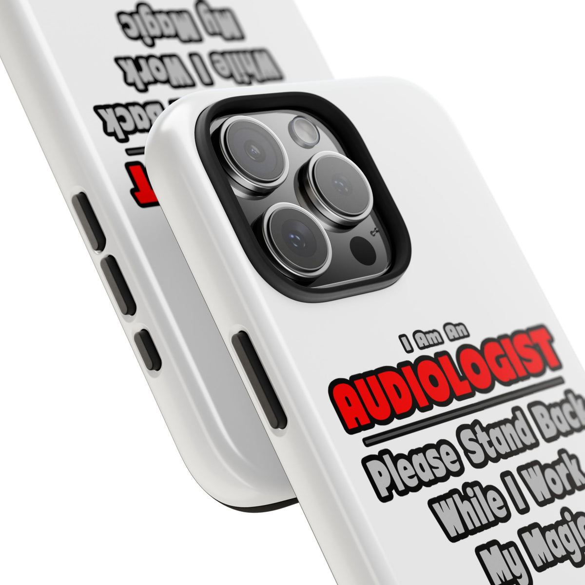 Audiologist ... Stand Back ... Work My Magic - Tough Phone Cases