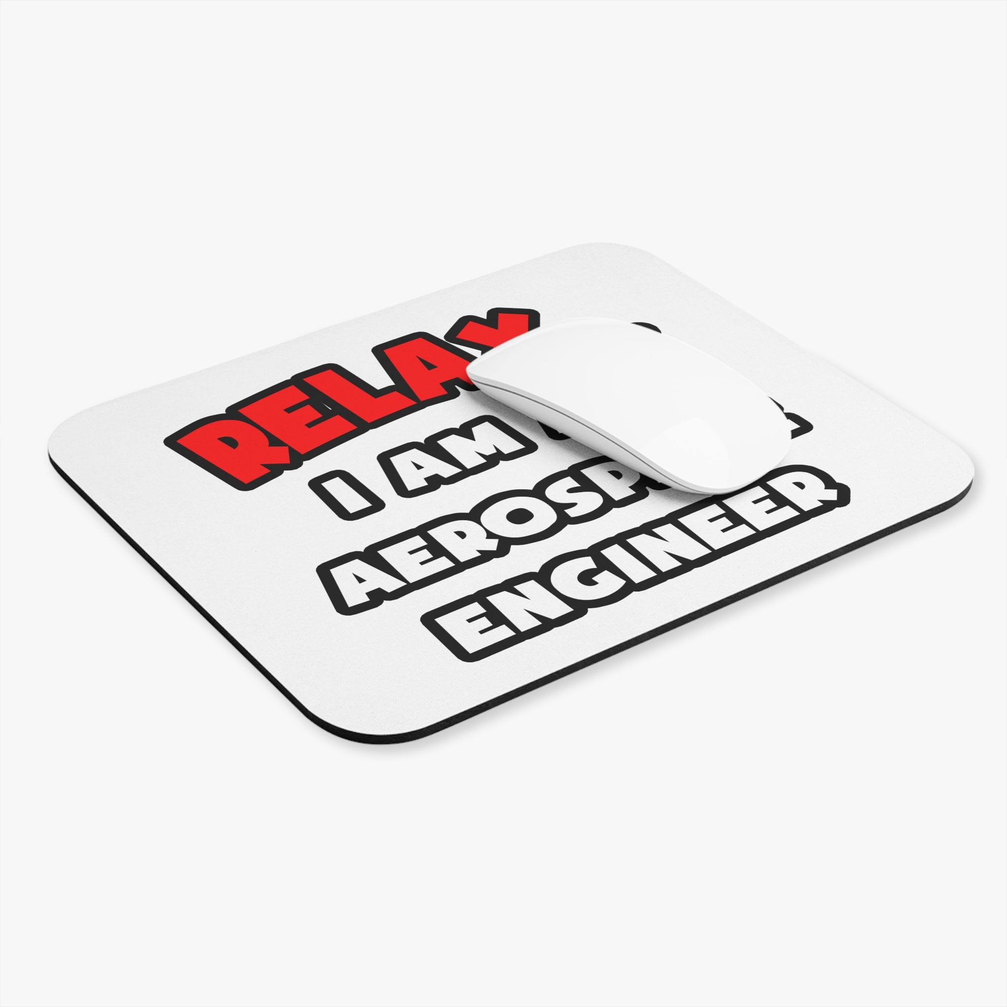 Relax ... I Am An Aerospace Engineer - Mouse Pad (Rectangle)