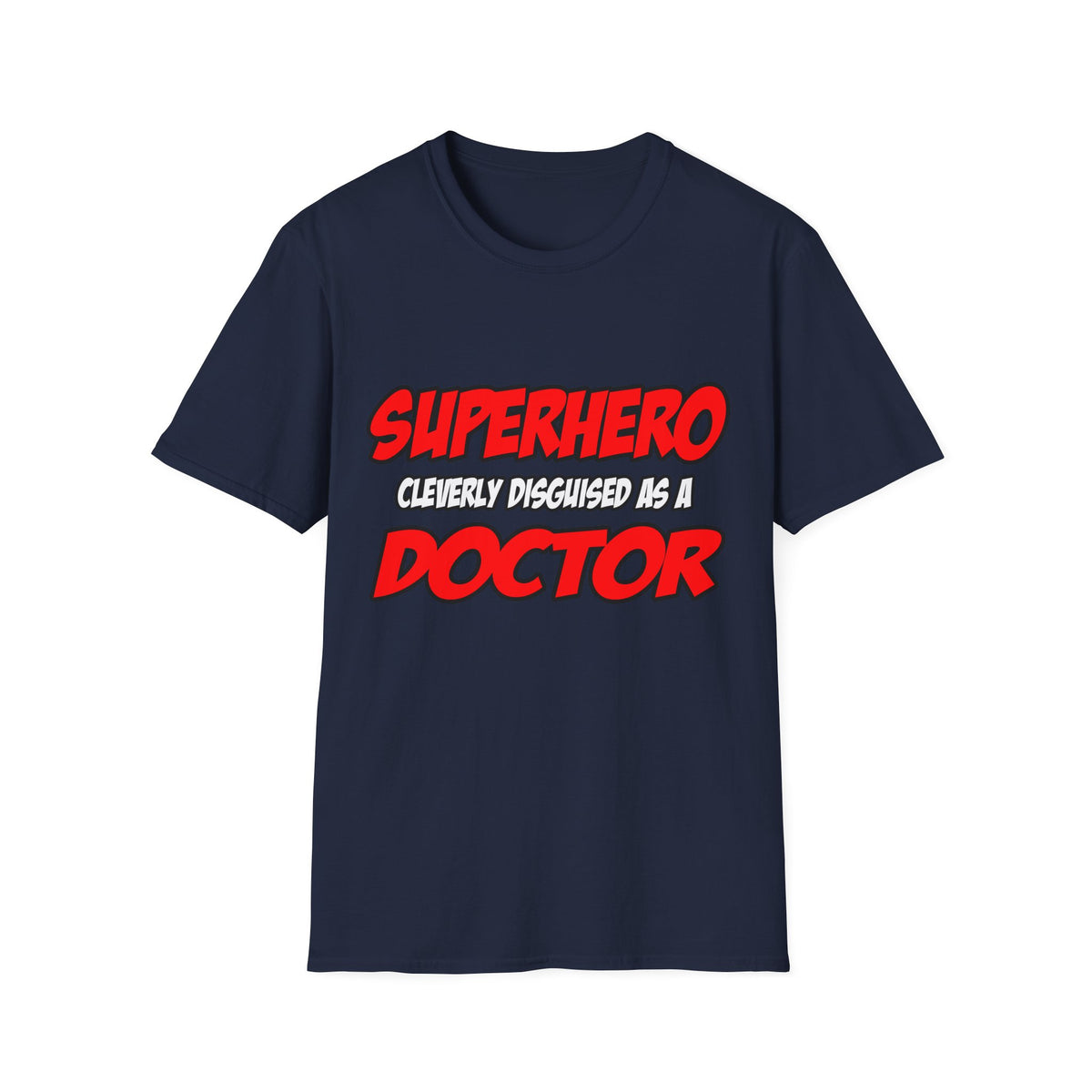 Superhero...Doctor - Unisex Softstyle T-Shirt