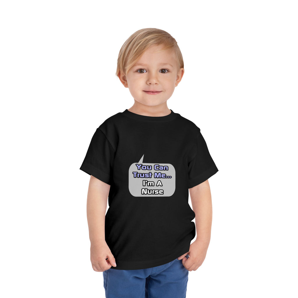 Trust Me .. I'm a Nurse - Toddler Short Sleeve Tee