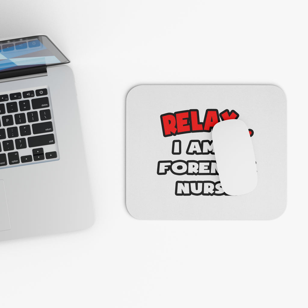 Relax ... I Am A Forensic Nurse - Mouse Pad (Rectangle)