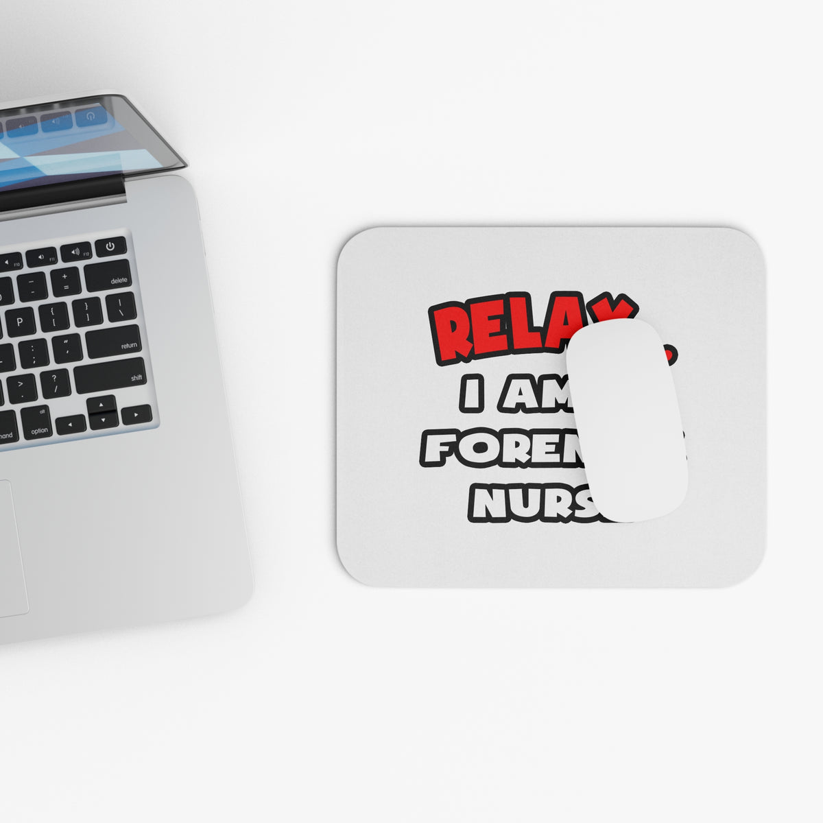 Relax ... I Am A Forensic Nurse - Mouse Pad (Rectangle)