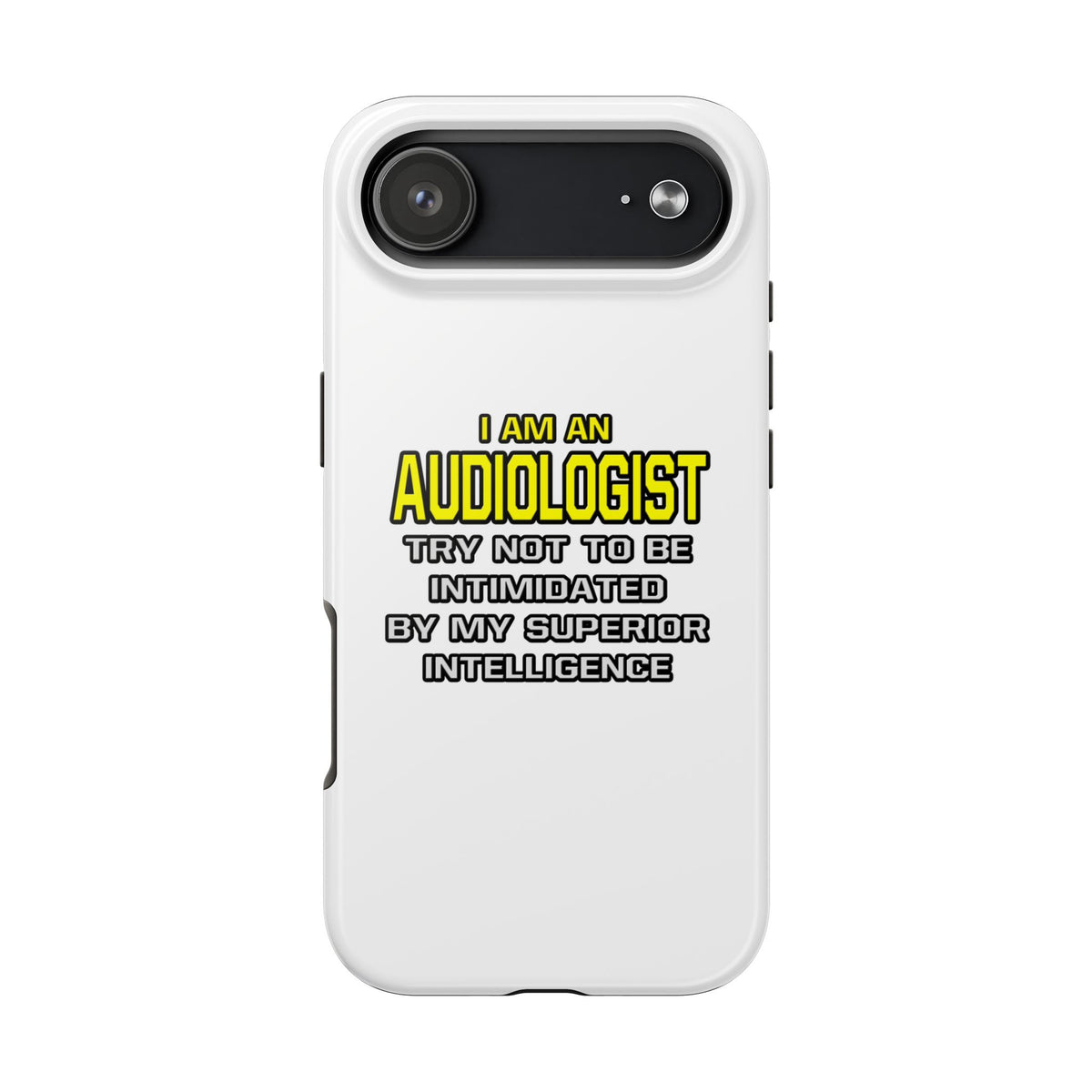 Audiologist...Superior Intelligence - Tough Phone Cases