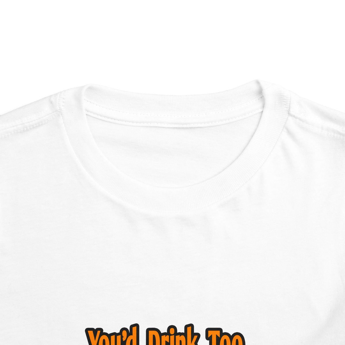 You'd Drink Too...Electrical Engineer - Toddler Short Sleeve Tee