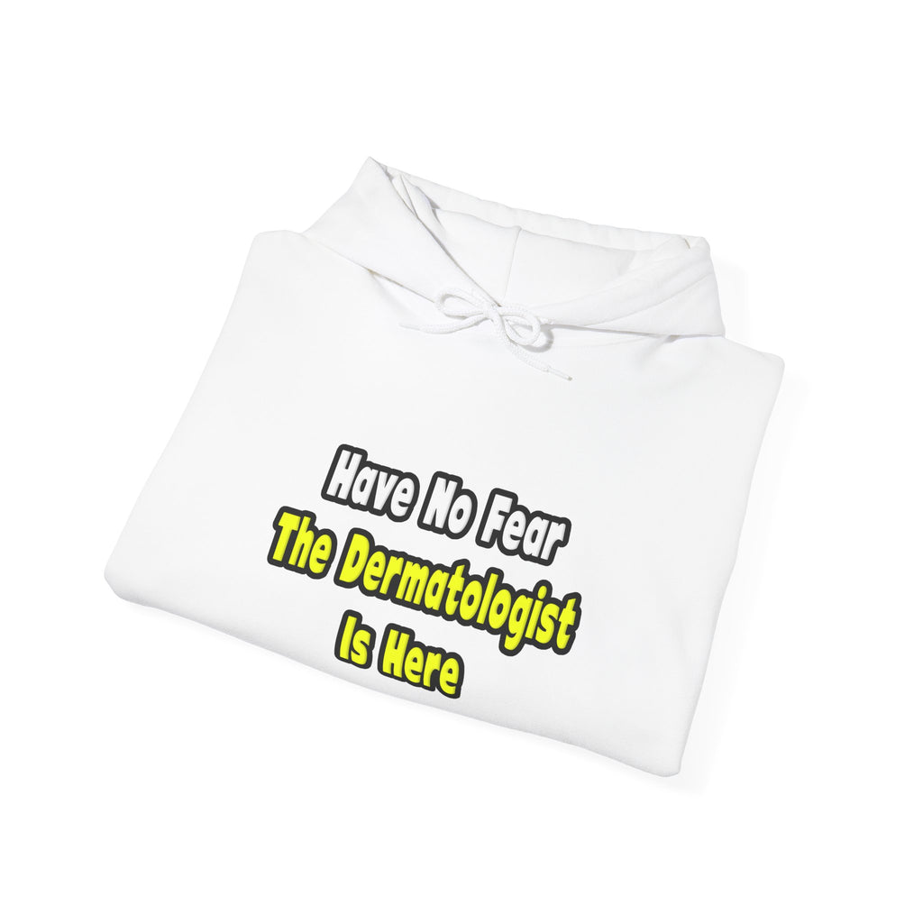 No Fear, The Dermatologist Is Here - Unisex Heavy Blend™ Hooded Sweatshirt