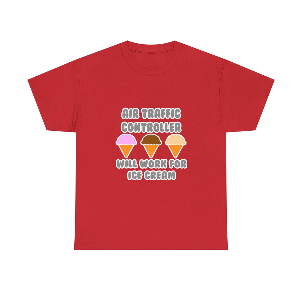 Air Traffic Controller ... Will Work For Ice Cream - Unisex Heavy Cotton Tee