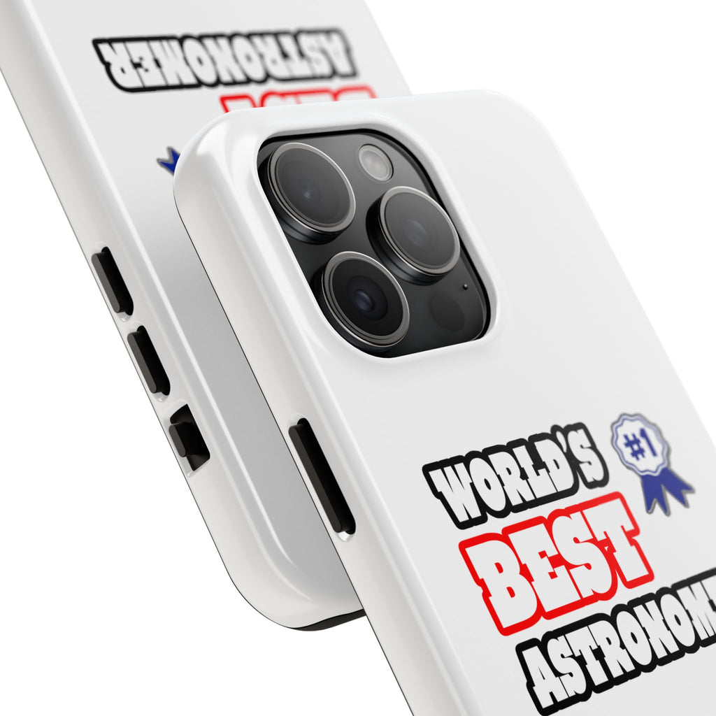 World's Best Astronomer - Tough Phone Cases