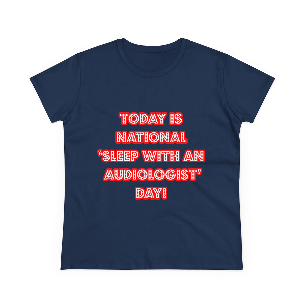 National 'Sleep With an Audiologist' Day - Women's Midweight Cotton Tee