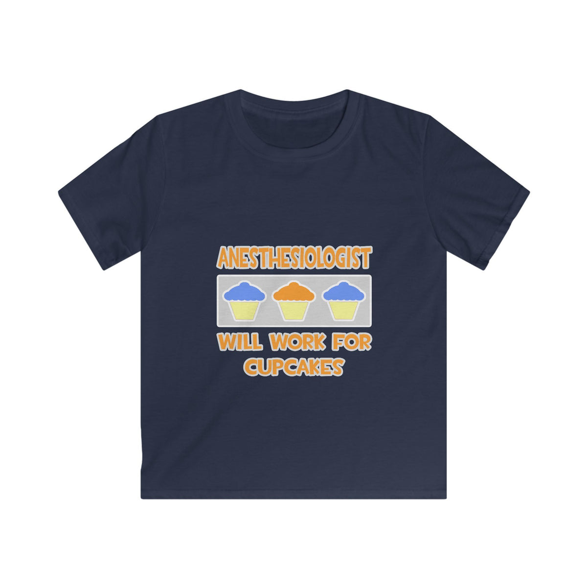 Anesthesiologist ... Will Work For Cupcakes - Kids Softstyle Tee