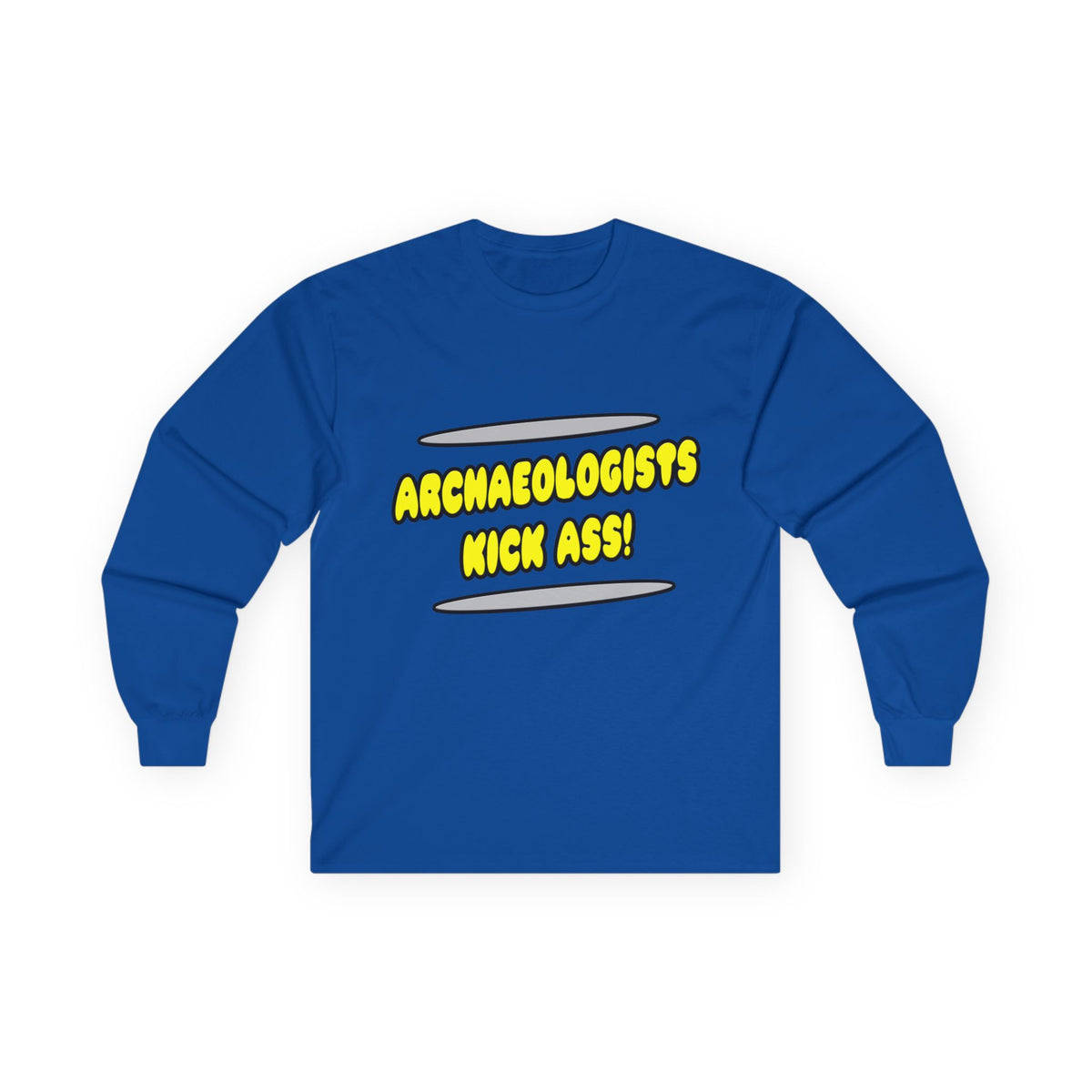 Archaeologists Kick Ass! - Unisex Ultra Cotton Long Sleeve Tee
