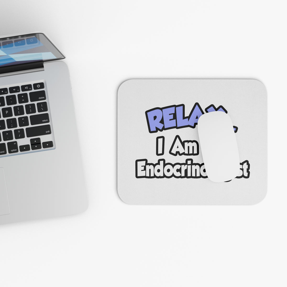 Relax...I Am An Endocrinologist - Mouse Pad (Rectangle)