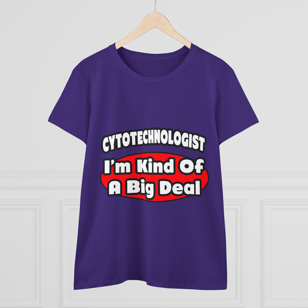 Cytotechnologist ... Big Deal - Women's Midweight Cotton Tee