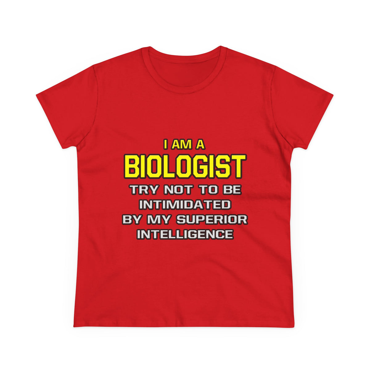 Biologist...Superior Intelligence - Women's Midweight Cotton Tee