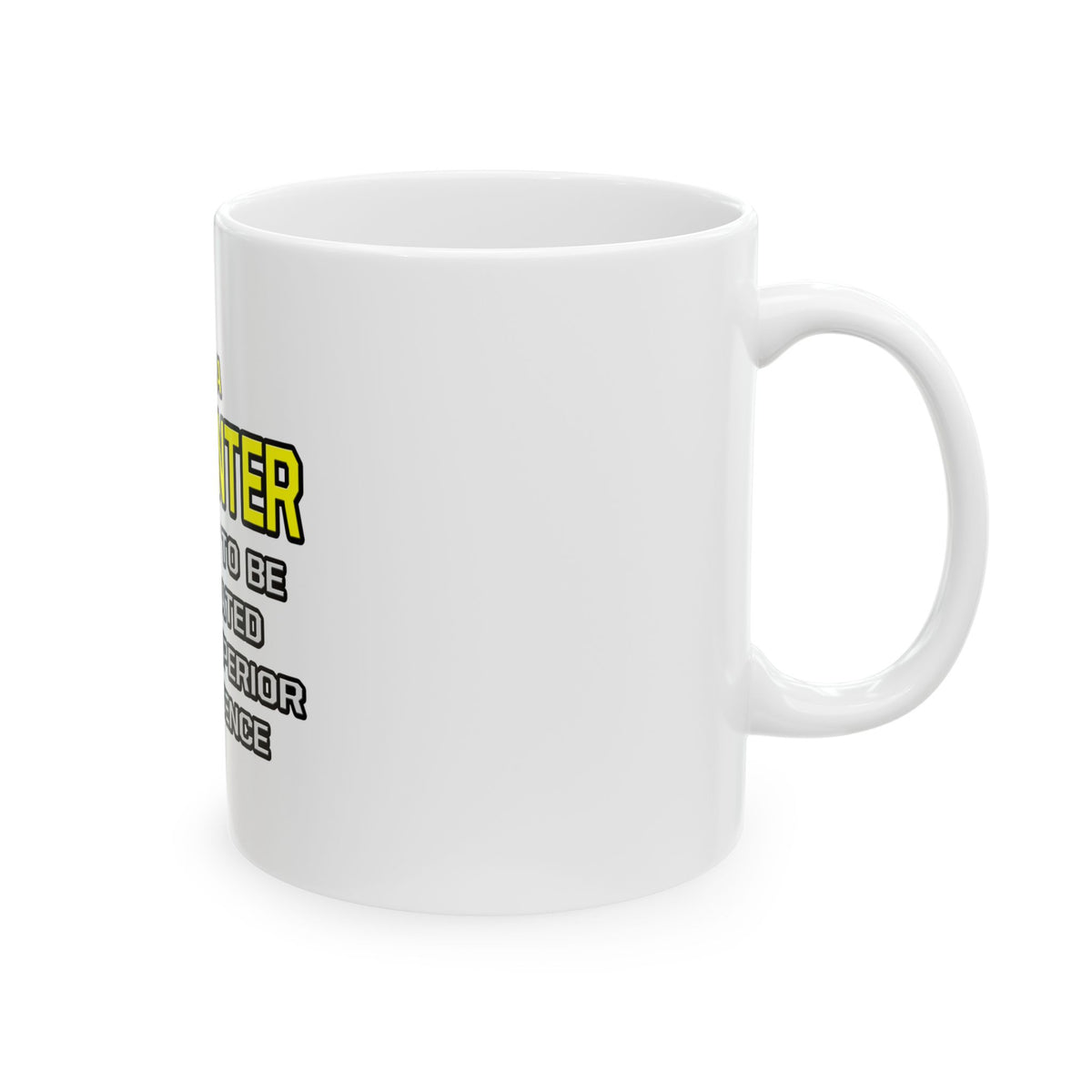 Carpenter...Superior Intelligence - Ceramic Mug, (11oz, 15oz)