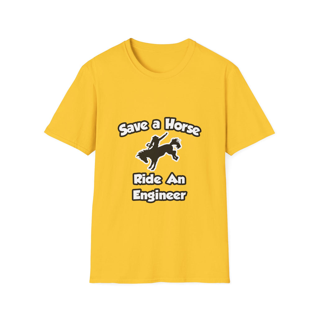 Save a Horse .. Ride an Engineer - Unisex Softstyle T-Shirt