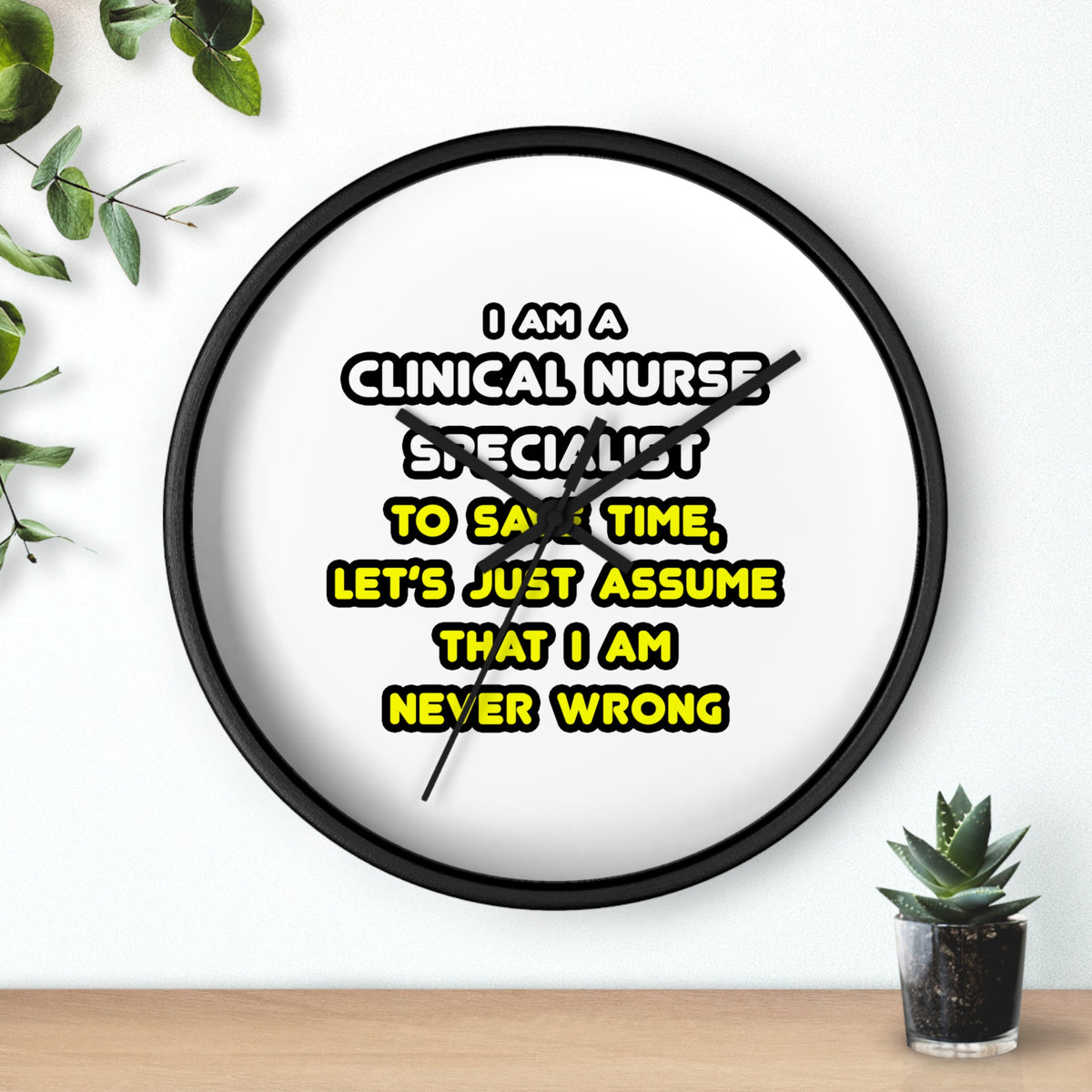 Funny Clinical Nurse Specialist T Shirts and Gifts - Wall Clock