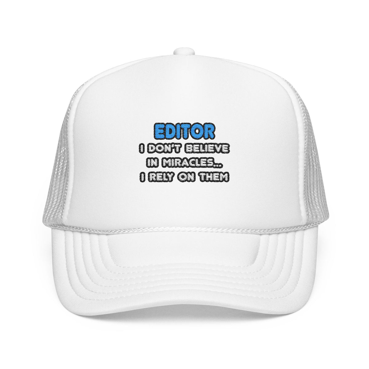 Miracles and Editors - Foam Trucker Hat