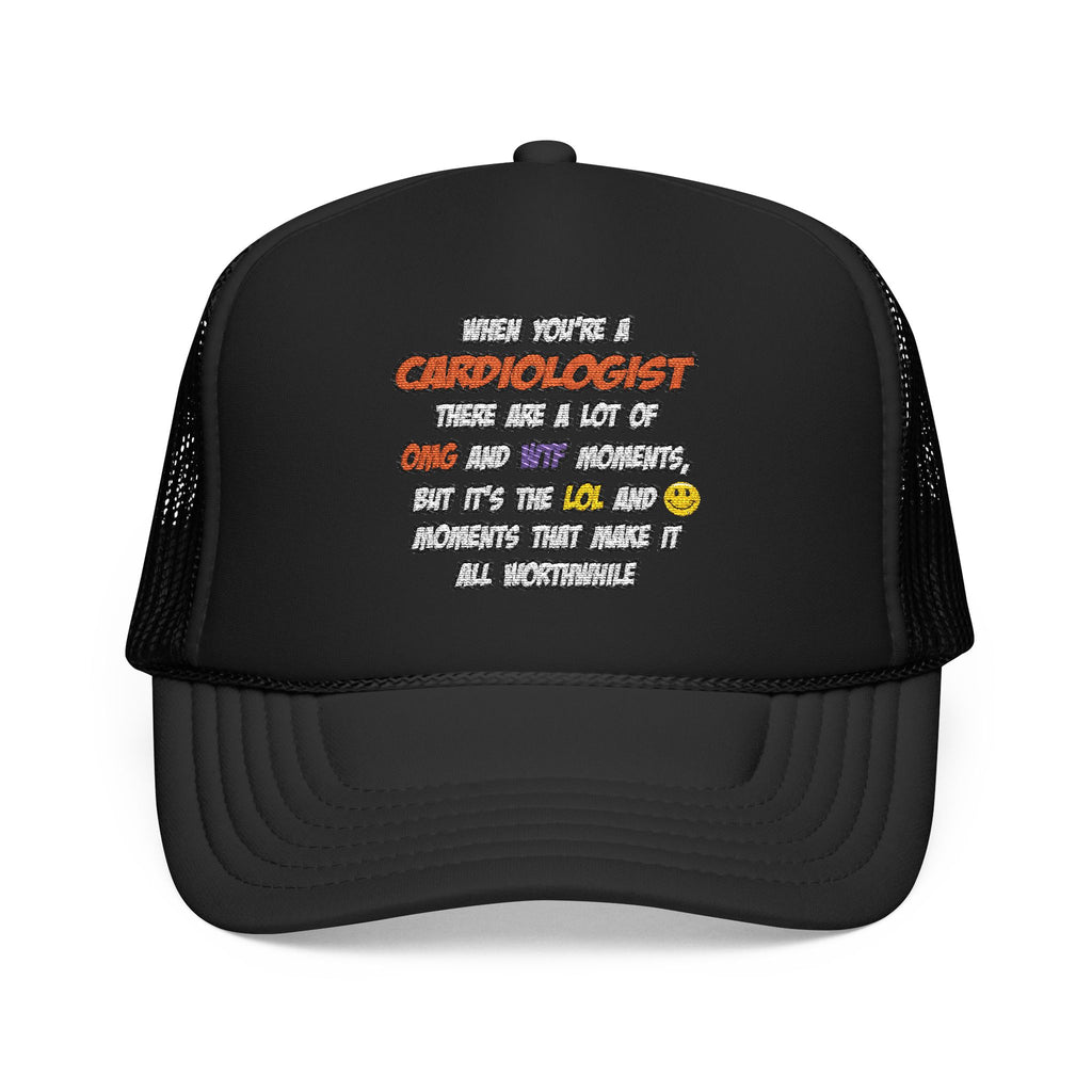 Cardiologist .. OMG WTF LOL - Foam Trucker Hat