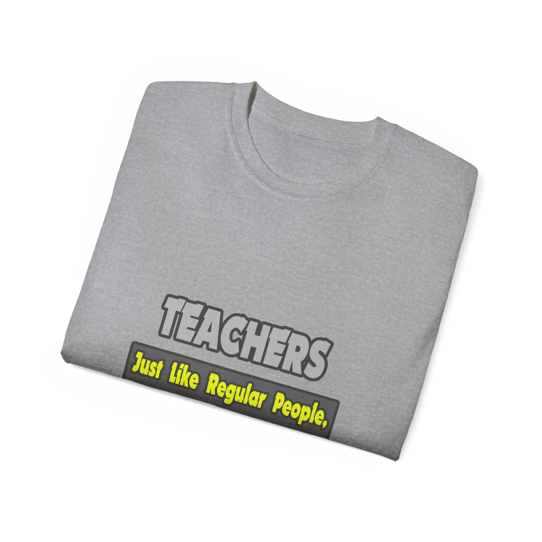Teachers...Smarter - Unisex Ultra Cotton Tee