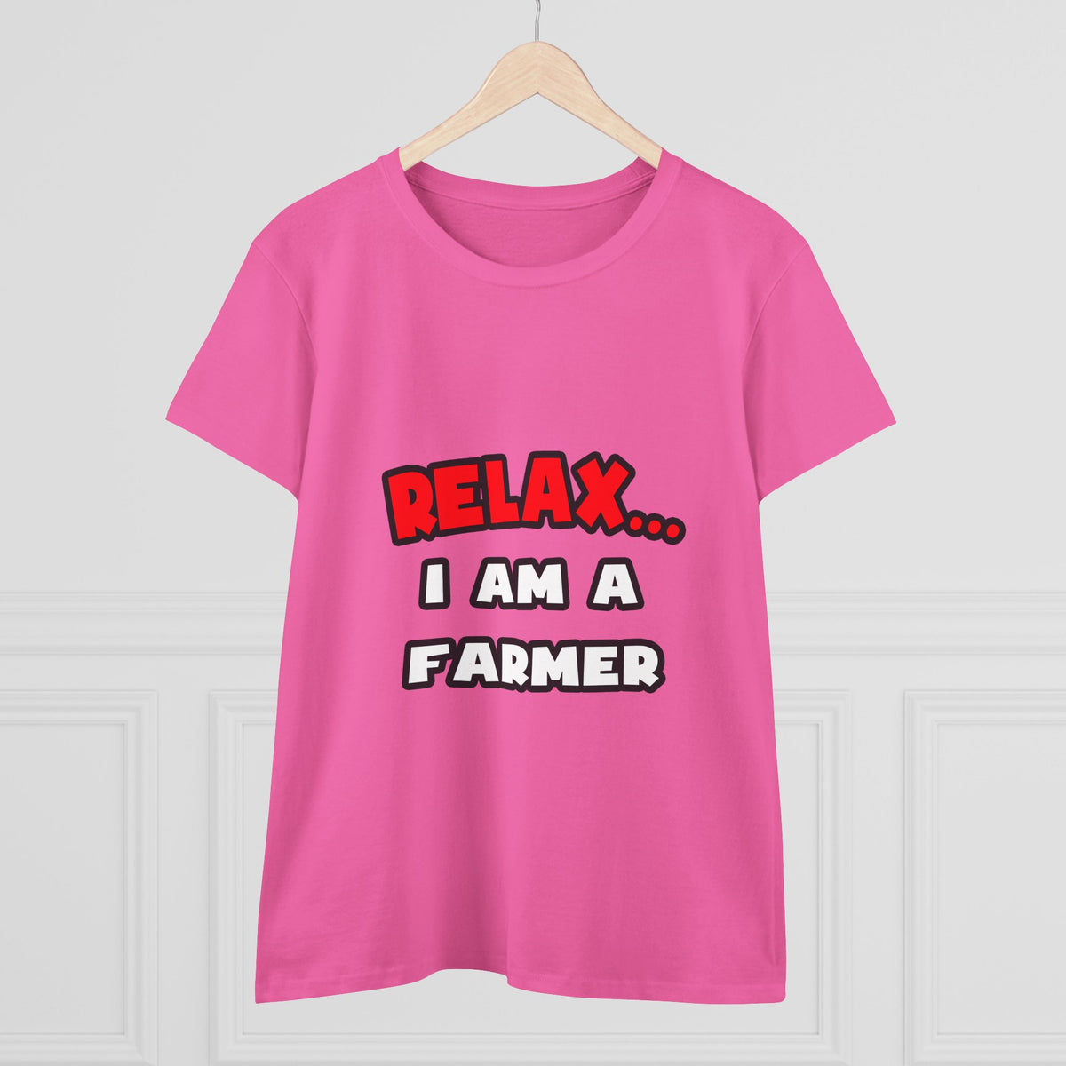 Relax ... I Am A Farmer - Women's Midweight Cotton Tee