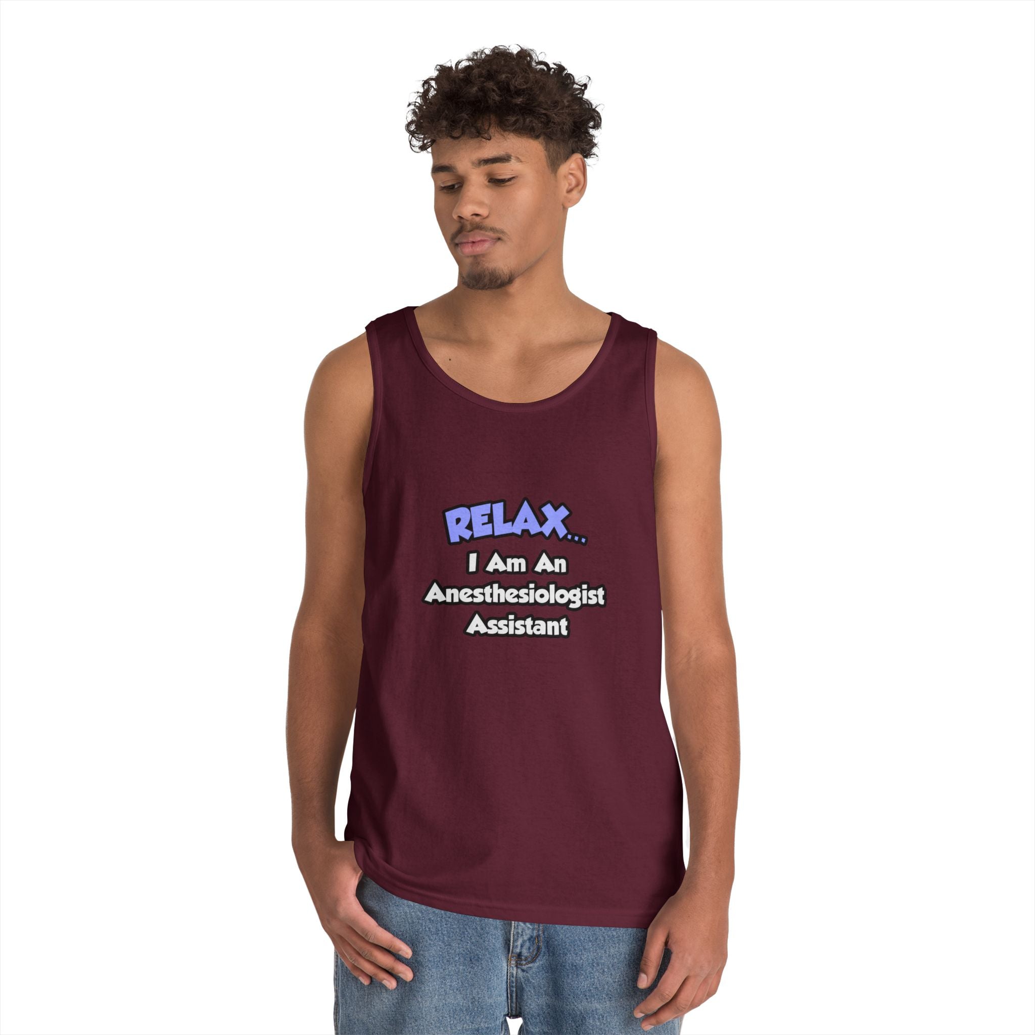 Relax .. I am an Anesthesiologist Assistant - Unisex Heavy Cotton Tank Top