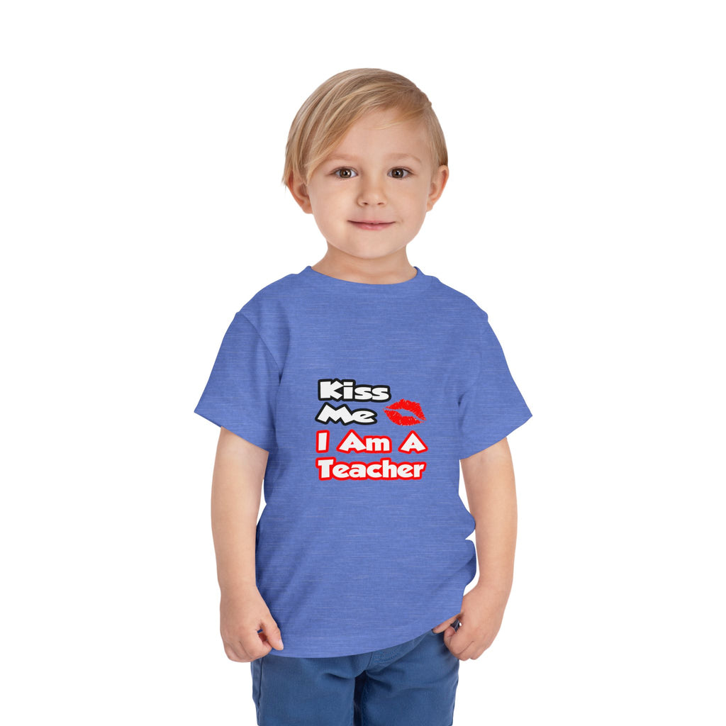 Kiss Me...I Am A Teacher - Toddler Short Sleeve Tee