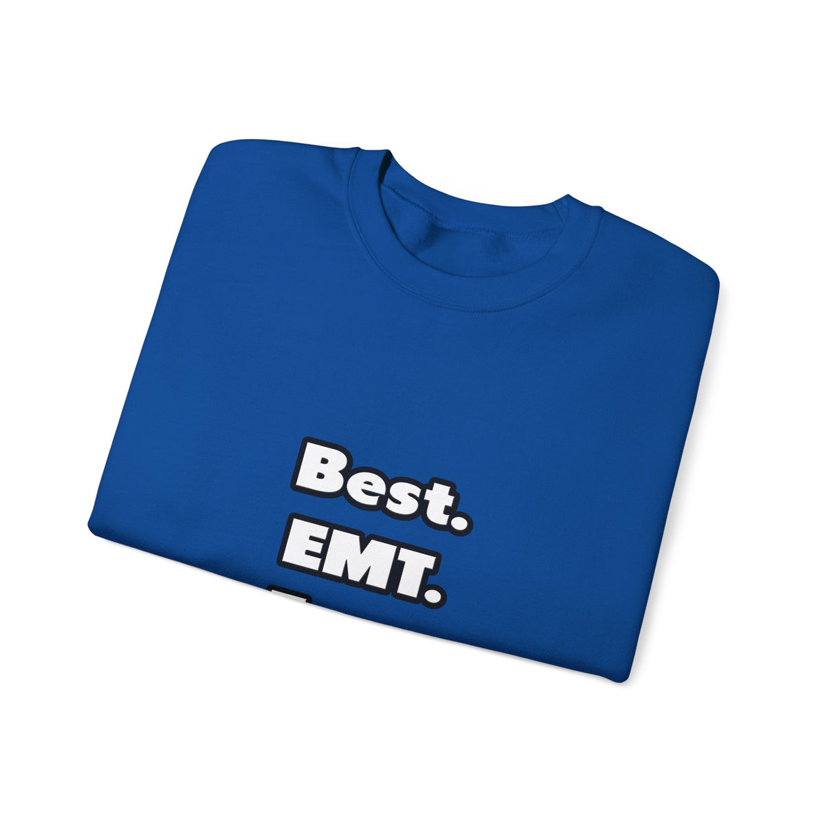 Best. EMT. Ever - Unisex Heavy Blend™ Crewneck Sweatshirt