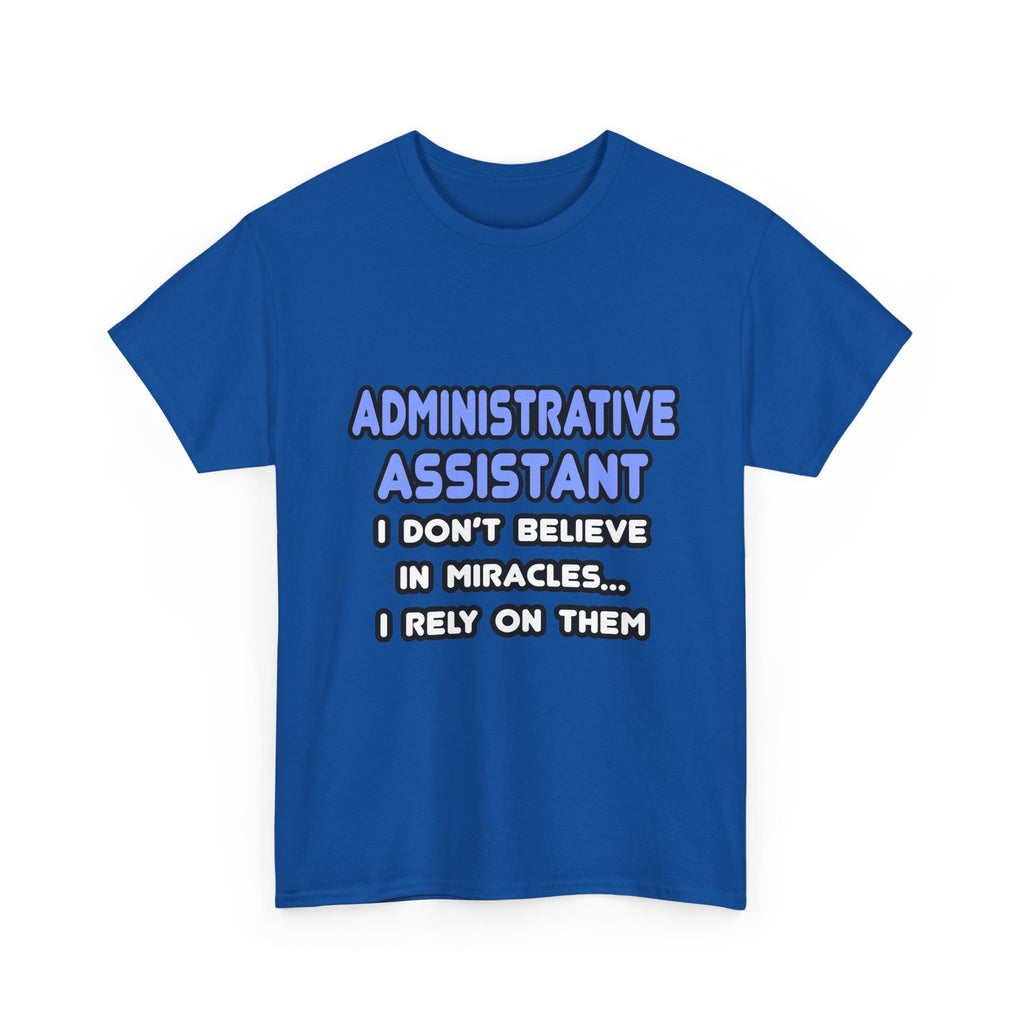 Miracles and Administrative Assistants - Unisex Heavy Cotton Tee