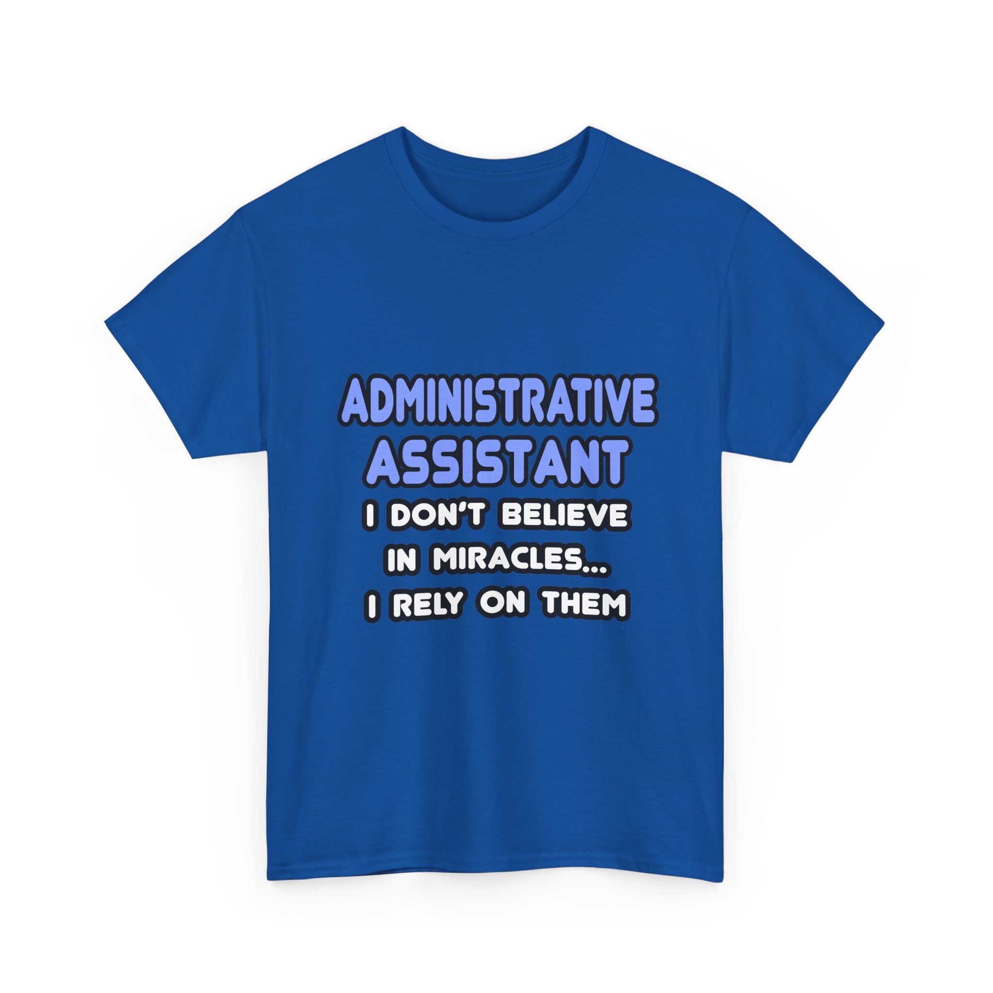 Miracles and Administrative Assistants - Unisex Heavy Cotton Tee