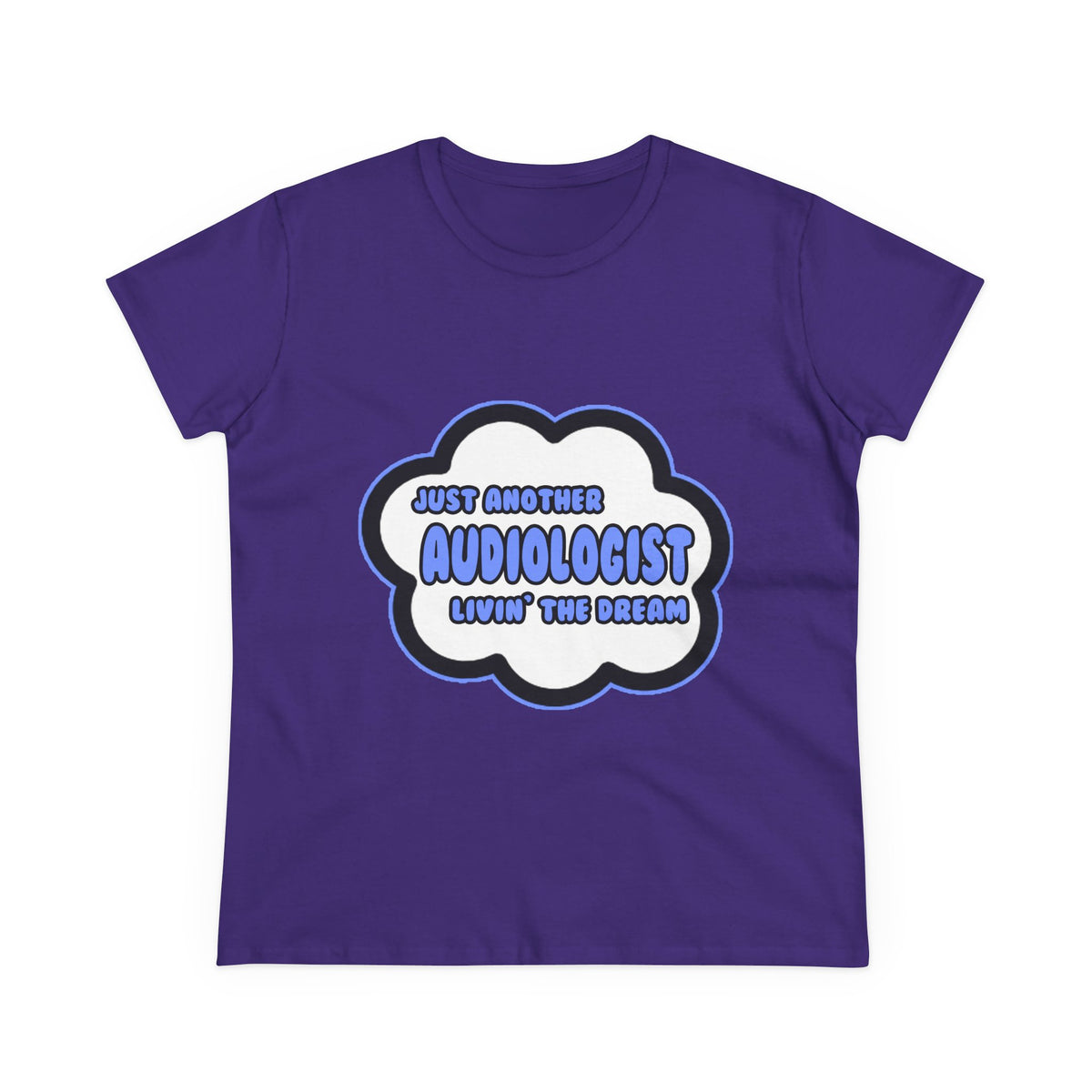 Audiologist .. Livin' The Dream - Women's Midweight Cotton Tee