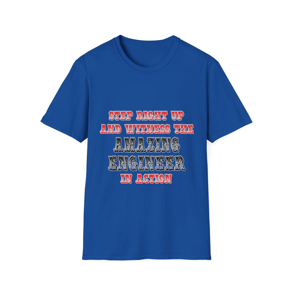 Amazing Engineer In Action - Unisex Softstyle T-Shirt