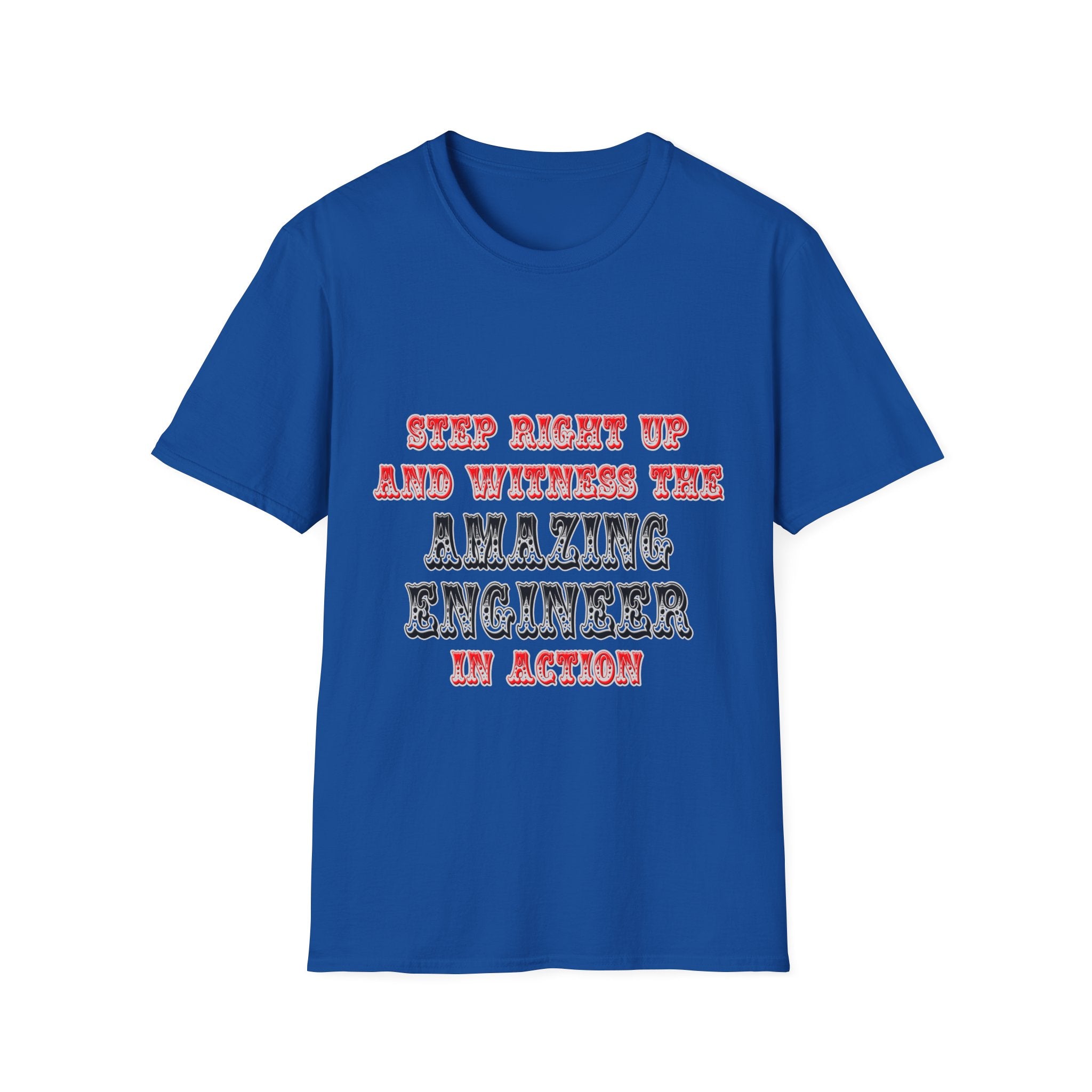 Amazing Engineer In Action - Unisex Softstyle T-Shirt