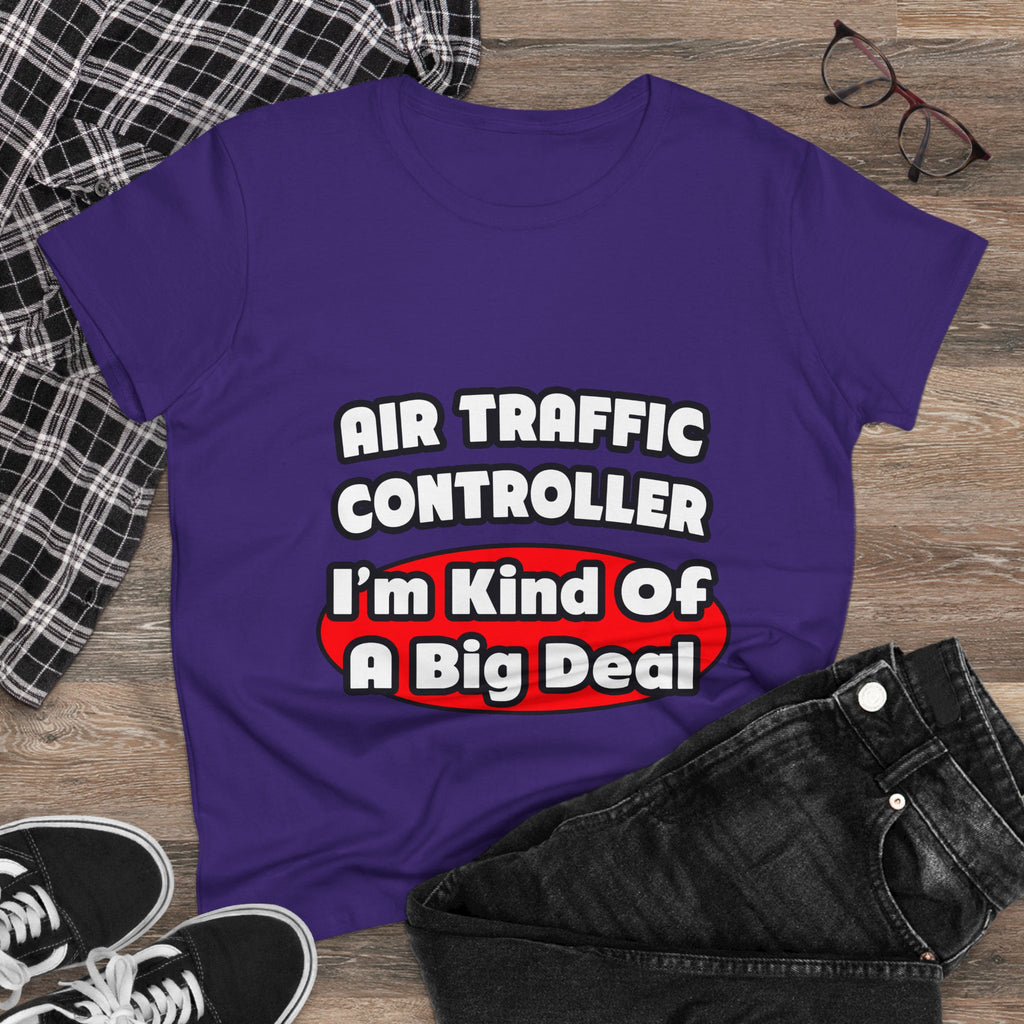 Air Traffic Controller...Big Deal - Women's Midweight Cotton Tee