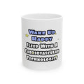 Wake Up Happy .. Sleep With Cardiovascular Tech - Ceramic Mug, (11oz, 15oz)