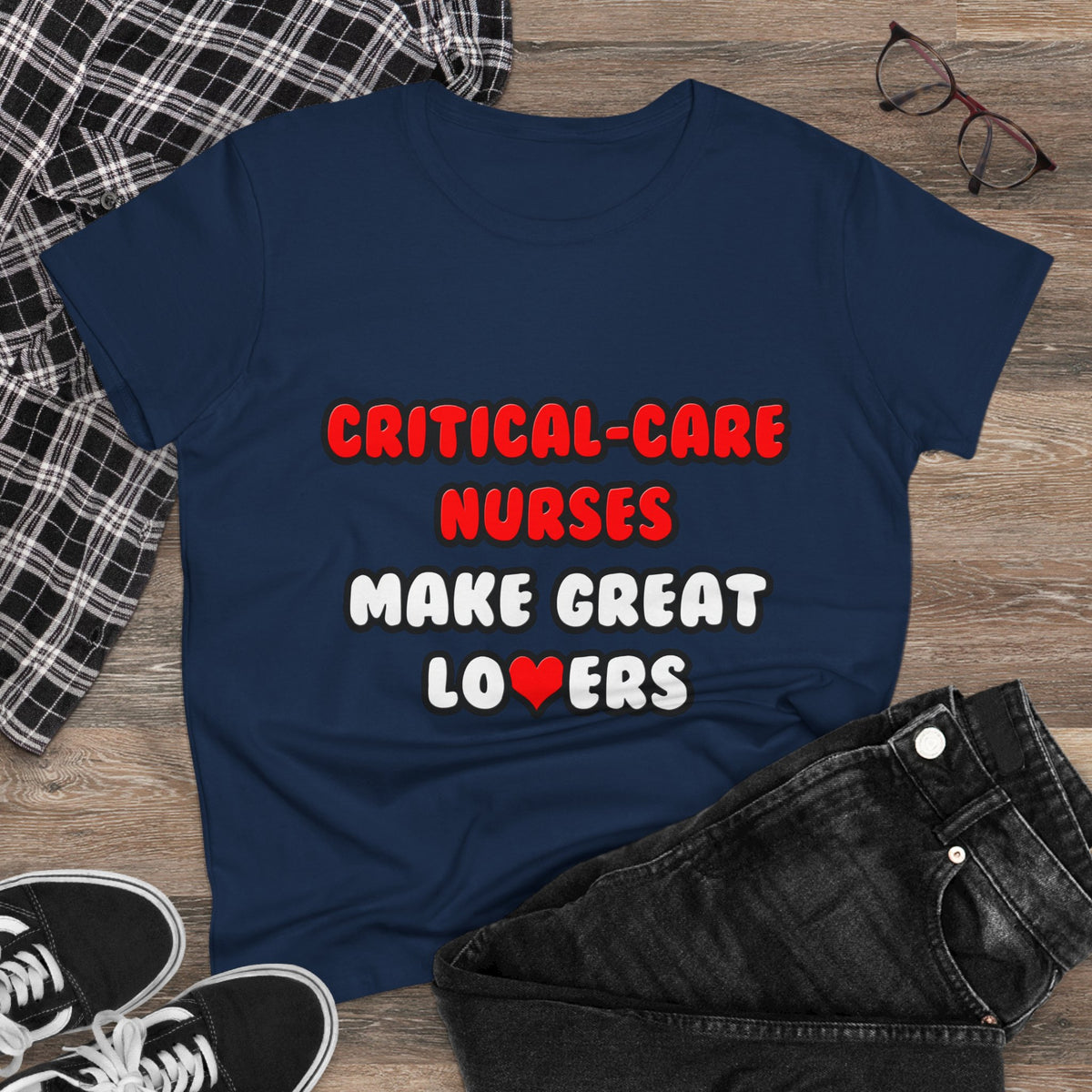 Critical Care Nurses Make Great Lovers - Women's Midweight Cotton Tee