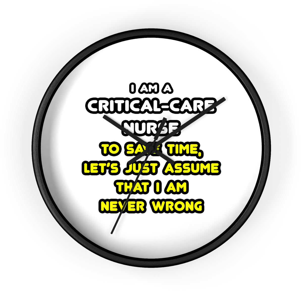 Funny Critical Care Nurse T Shirts and Gifts - Wall Clock