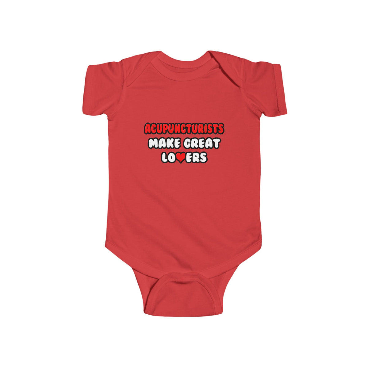 Acupuncturists Make Great Lovers - Infant Fine Jersey Bodysuit