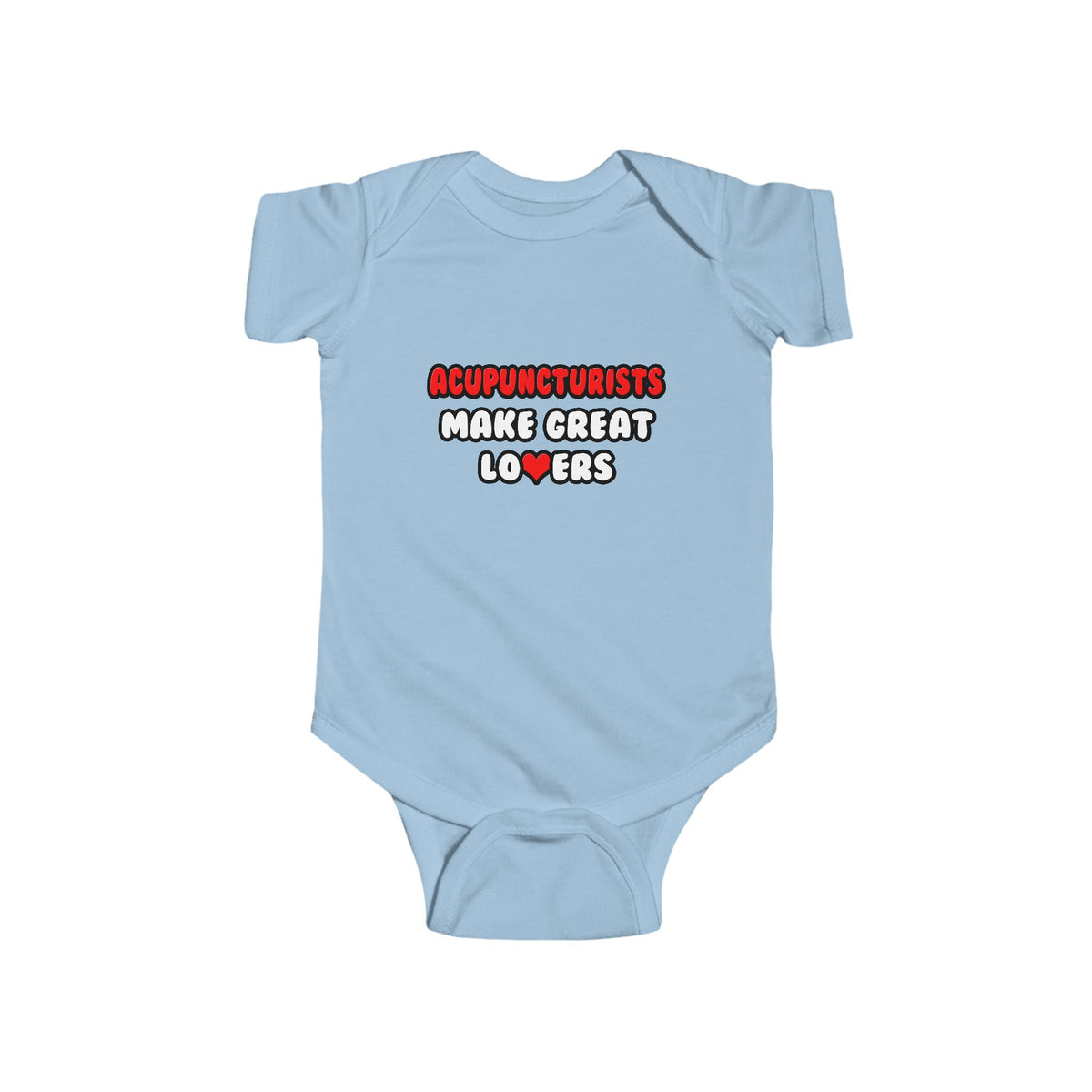Acupuncturists Make Great Lovers - Infant Fine Jersey Bodysuit
