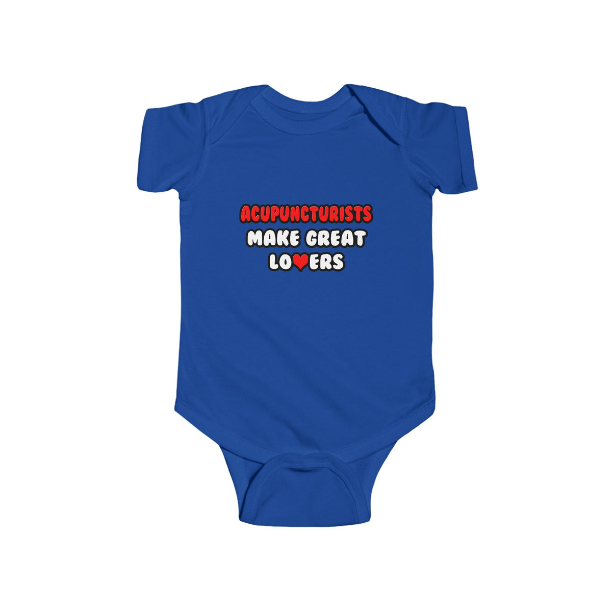 Acupuncturists Make Great Lovers - Infant Fine Jersey Bodysuit