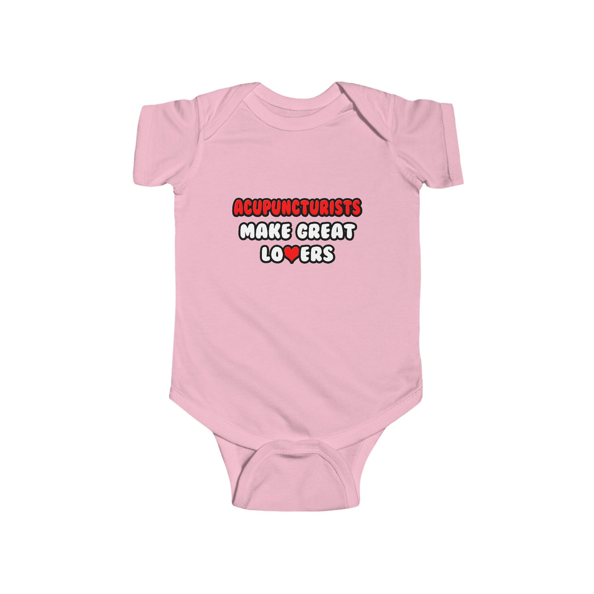 Acupuncturists Make Great Lovers - Infant Fine Jersey Bodysuit