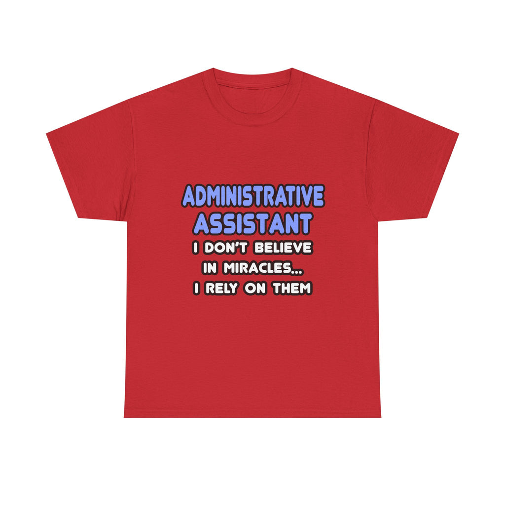Miracles and Administrative Assistants - Unisex Heavy Cotton Tee
