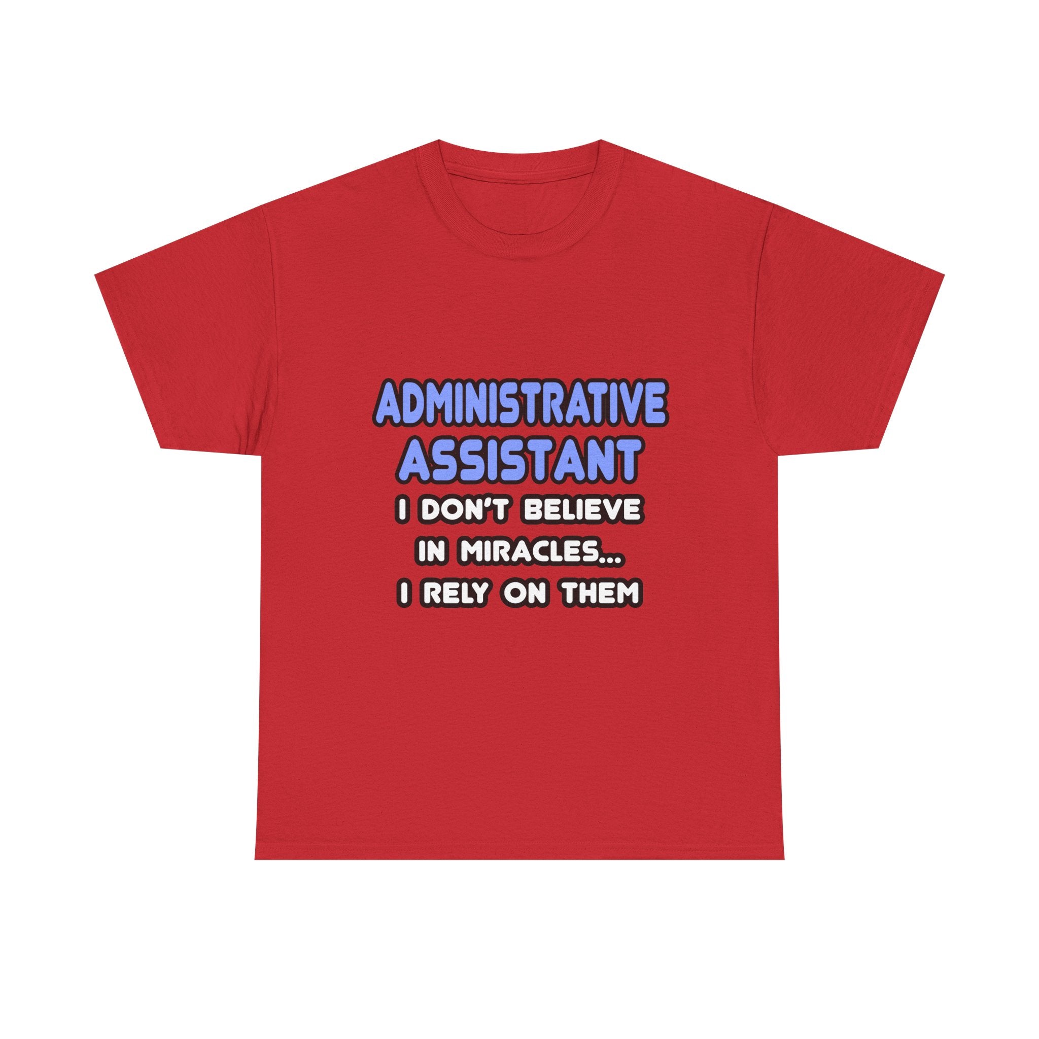 Miracles and Administrative Assistants - Unisex Heavy Cotton Tee