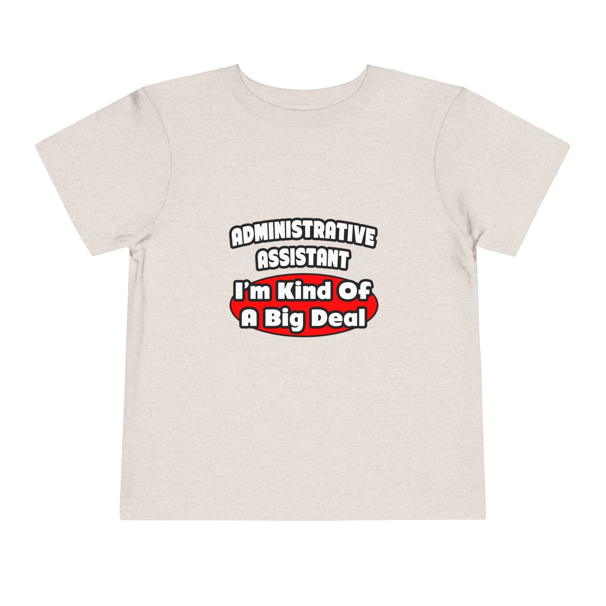 Administrative Assistant...Big Deal - Toddler Short Sleeve Tee
