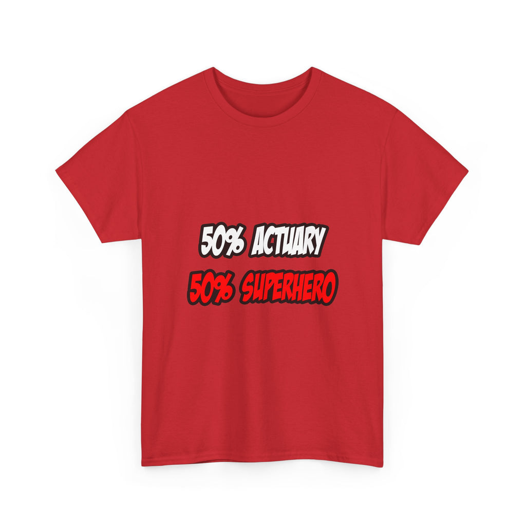 Half Actuary...Half Superhero - Unisex Heavy Cotton Tee